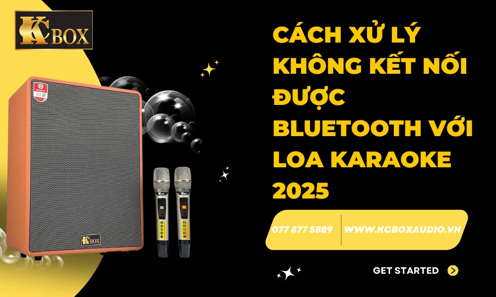 Cách Xử Lý Không Kết Nối Được Bluetooth Với Loa Karaoke 2025 - Hướng Dẫn Chi Tiết