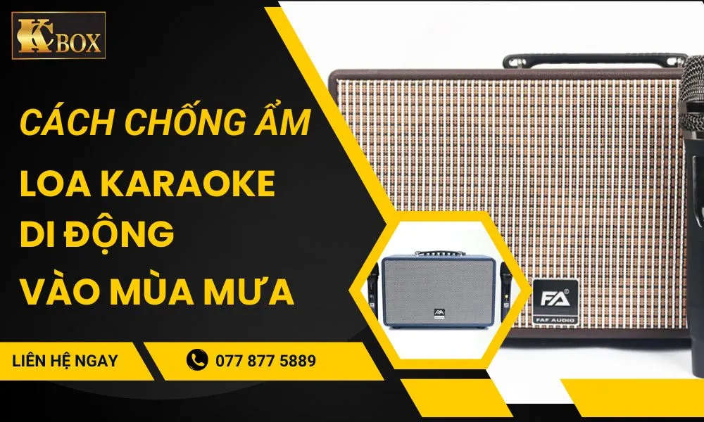 Cách Chống Ẩm Loa Karaoke Di Động Vào Mùa Mưa Ẩm Ướt