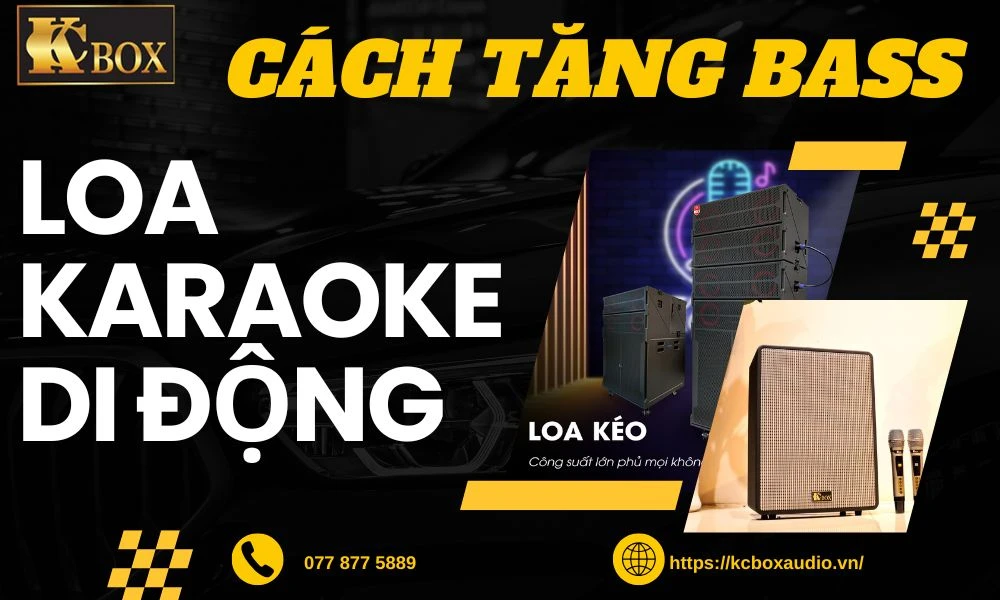 3 Cách Tăng Bass Cho Loa Karaoke Di Động Đơn Giản, Hiệu Quả Nhất