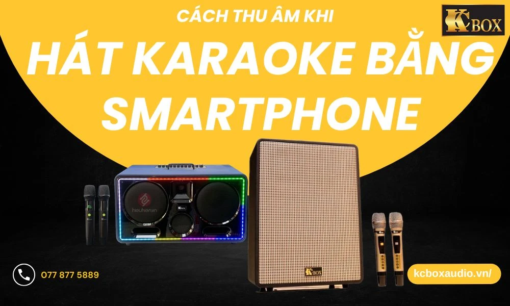 Cách Thu Âm Khi Hát Karaoke Bằng Smartphone Chuyên Nghiệp