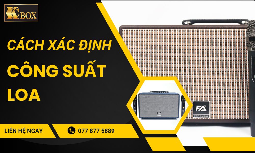 Cách Xác Định Công Suất Của Loa Để Nghe Nhạc Hay Và Âm Thanh Chuẩn