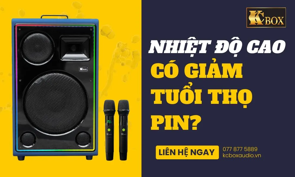 Nhiệt Độ Cao Có Làm Giảm Tuổi Thọ Pin Loa Karaoke Di Động?
