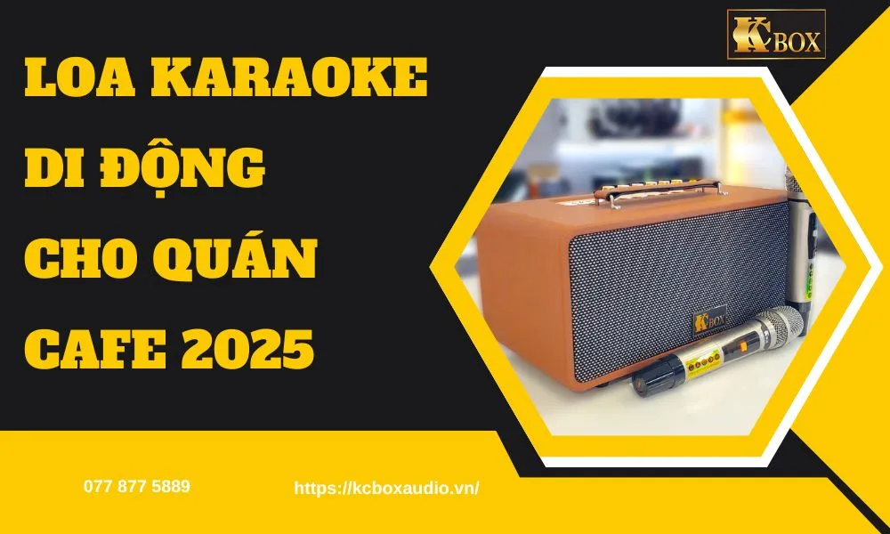 Gợi Ý 6 Loa Karaoke Di Động Cho Quán Cafe 2025